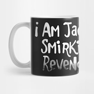 I am Jack's Smirking Revenge - FC series Mug